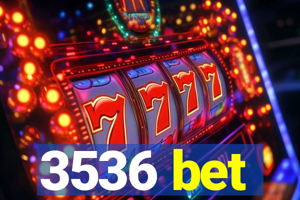 3536 bet